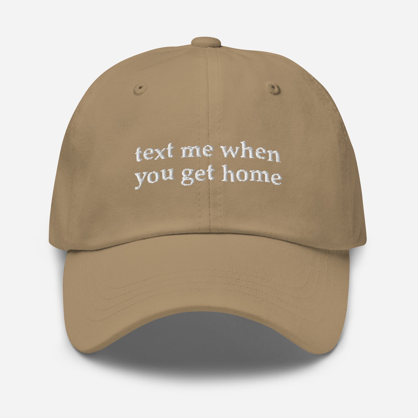 Text Me When You Get Home Hat