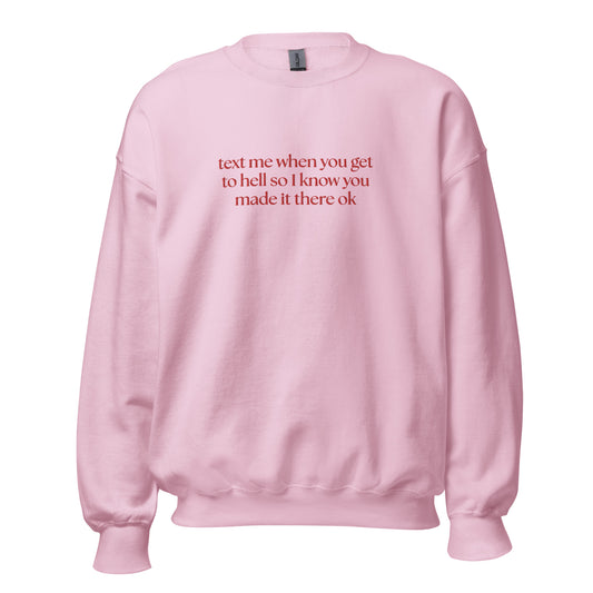 Text Me When You Get To Hell Embroidered Sweatshirt