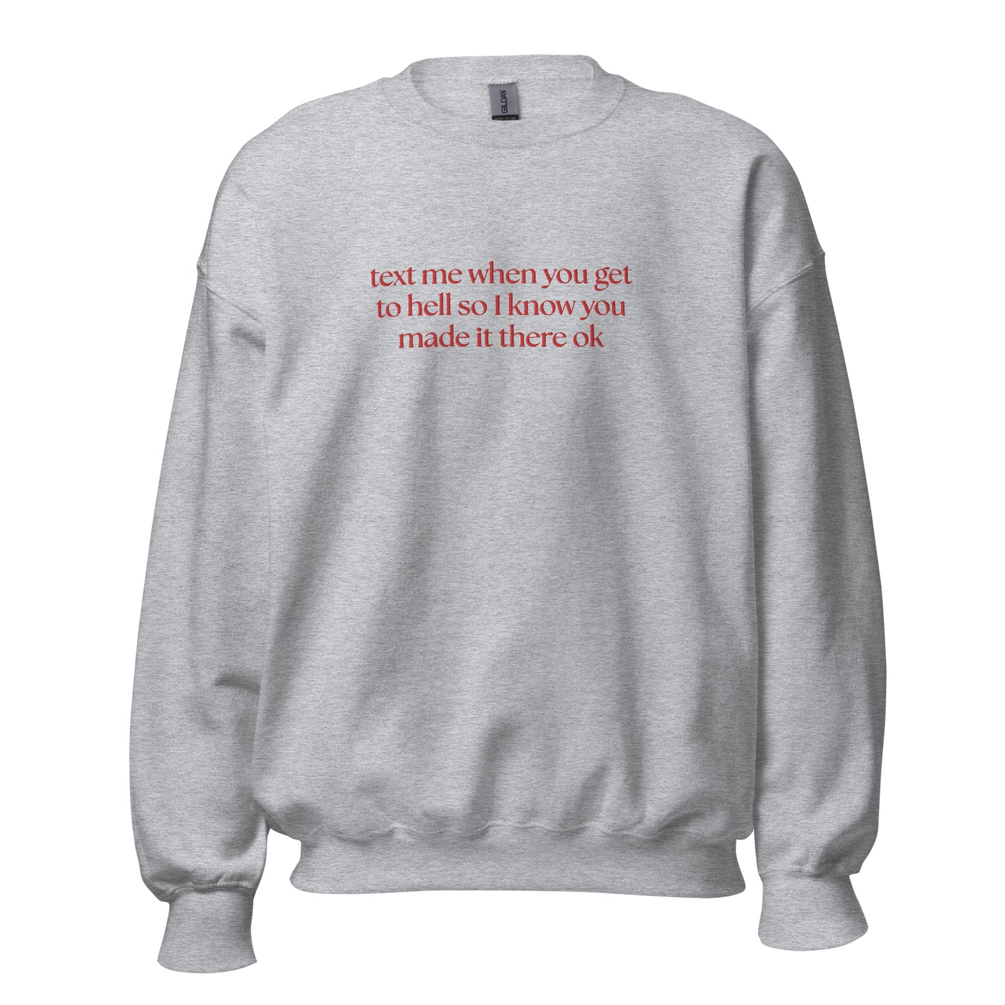 Text Me When You Get To Hell Embroidered Sweatshirt