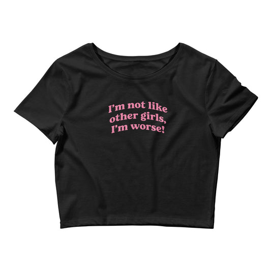 I'm Not Like Other Girls, I'm Worse Baby Tee